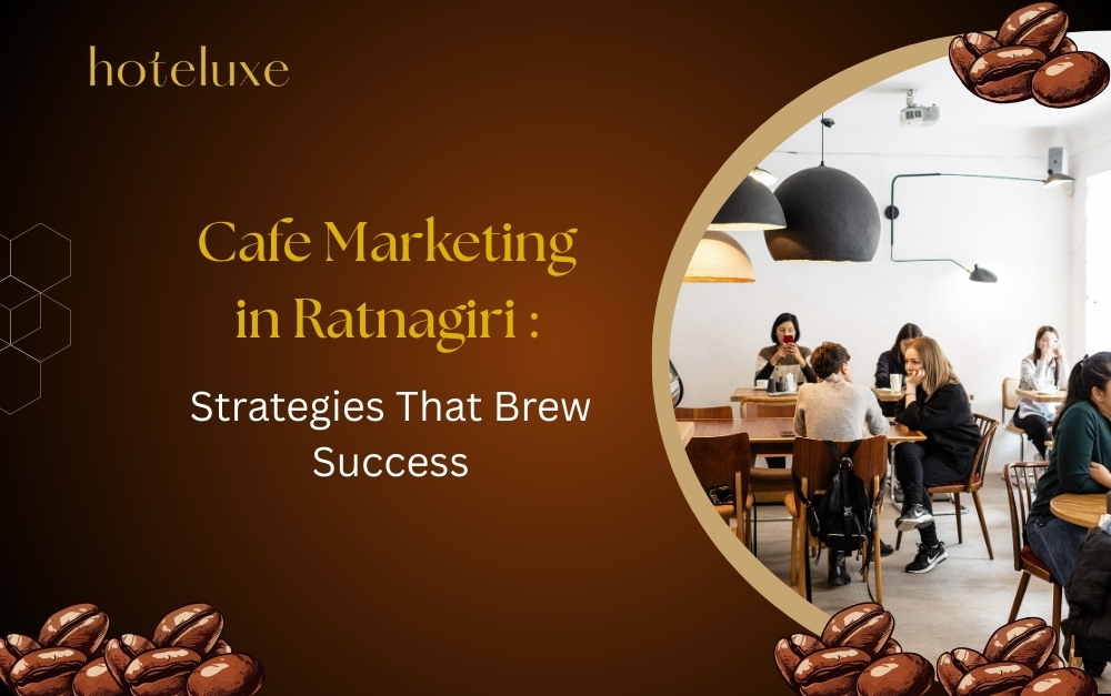 Cafe Marketing in Ratnagiri